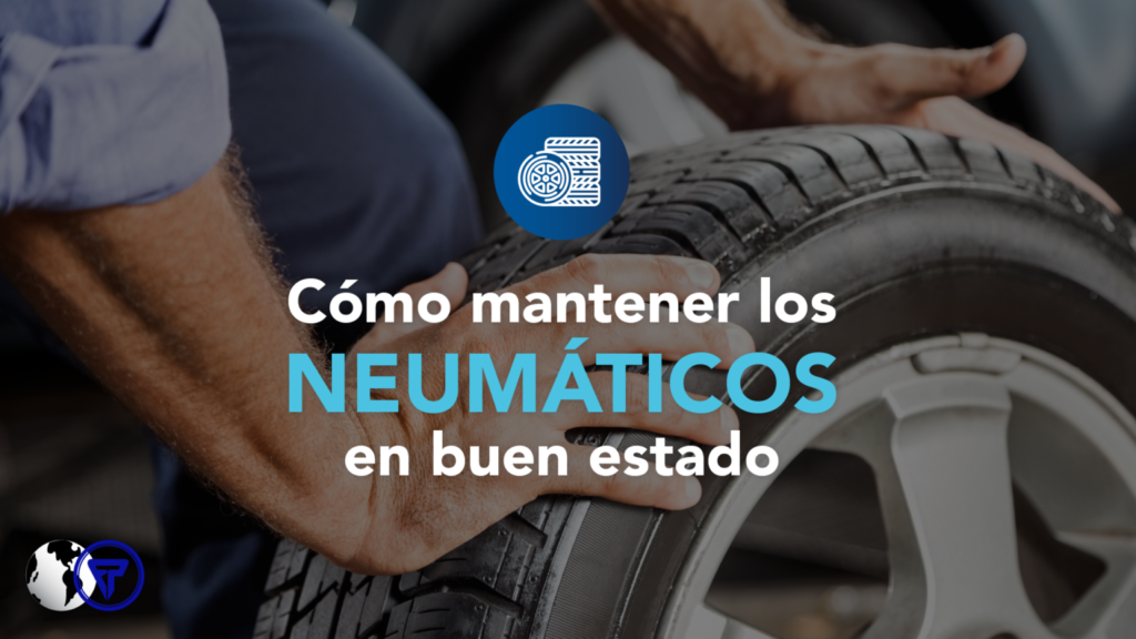 Cómo mantener los neumáticos en buen estado