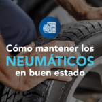 Cómo mantener los neumáticos en buen estado