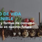 Estilo de vida sostenible: modificar hábitos y formas de consumo pensando en el futuro.